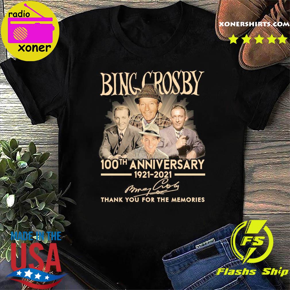 Bing Crosby 100th Anniversary 1921 2021 Signatures Thank You For The Memories Shirt