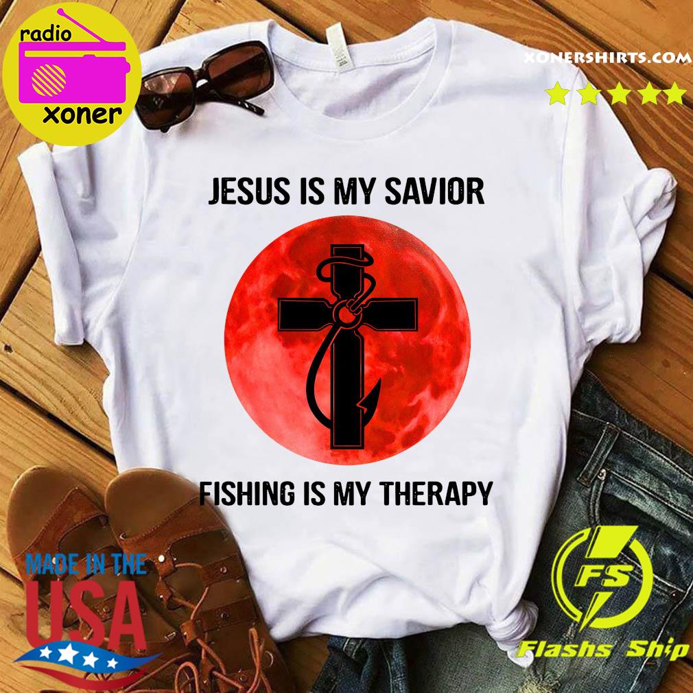 Jesus Is My Savior Fishing Is My Therapy With Red Moon Shirt