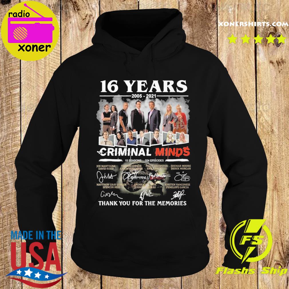 Official 16 Years 2005 2021 Of The Criminal Minds Signatures Thank You For The Memories Shirt Hoodie