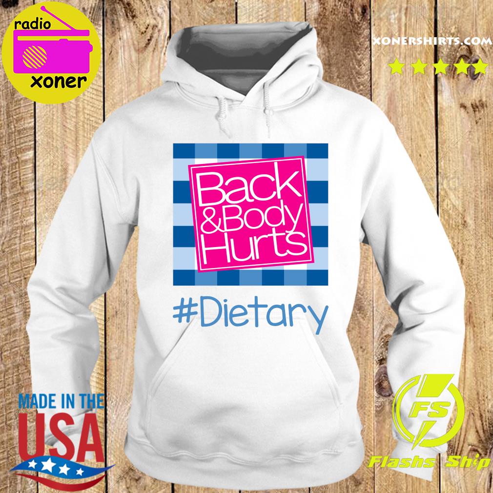 Official Back And Body Hurts Dietary Classic T-Shirt Hoodie