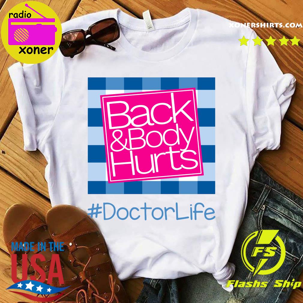 Official Back And Body Hurts Doctor Life Classic T-shirt