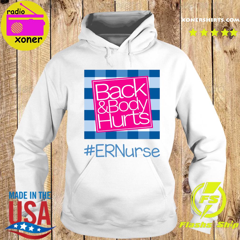 Official Back And Body Hurts ER Nurse Classic T-Shirt Hoodie