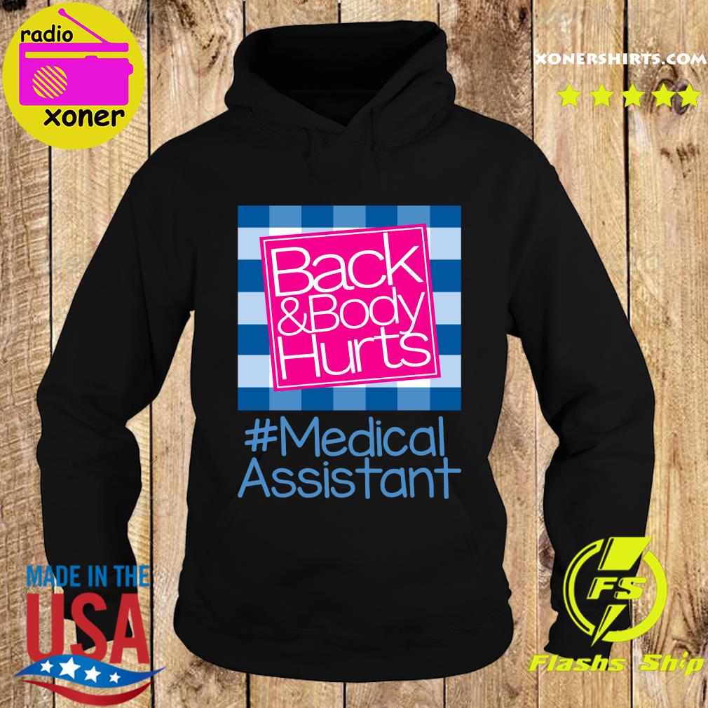 Official Back And Body Hurts Medical Assistant Gift T-Shirt Hoodie