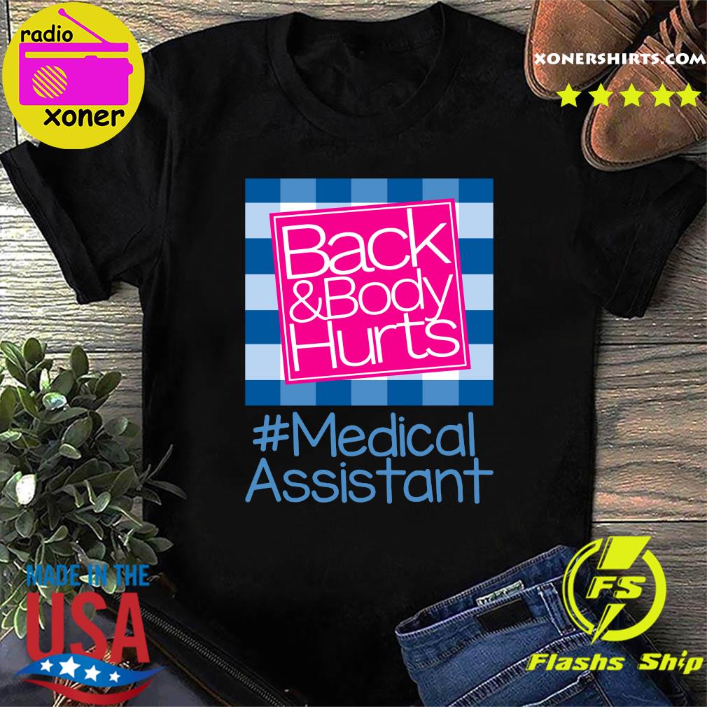 Official Back And Body Hurts Medical Assistant Gift T-Shirt