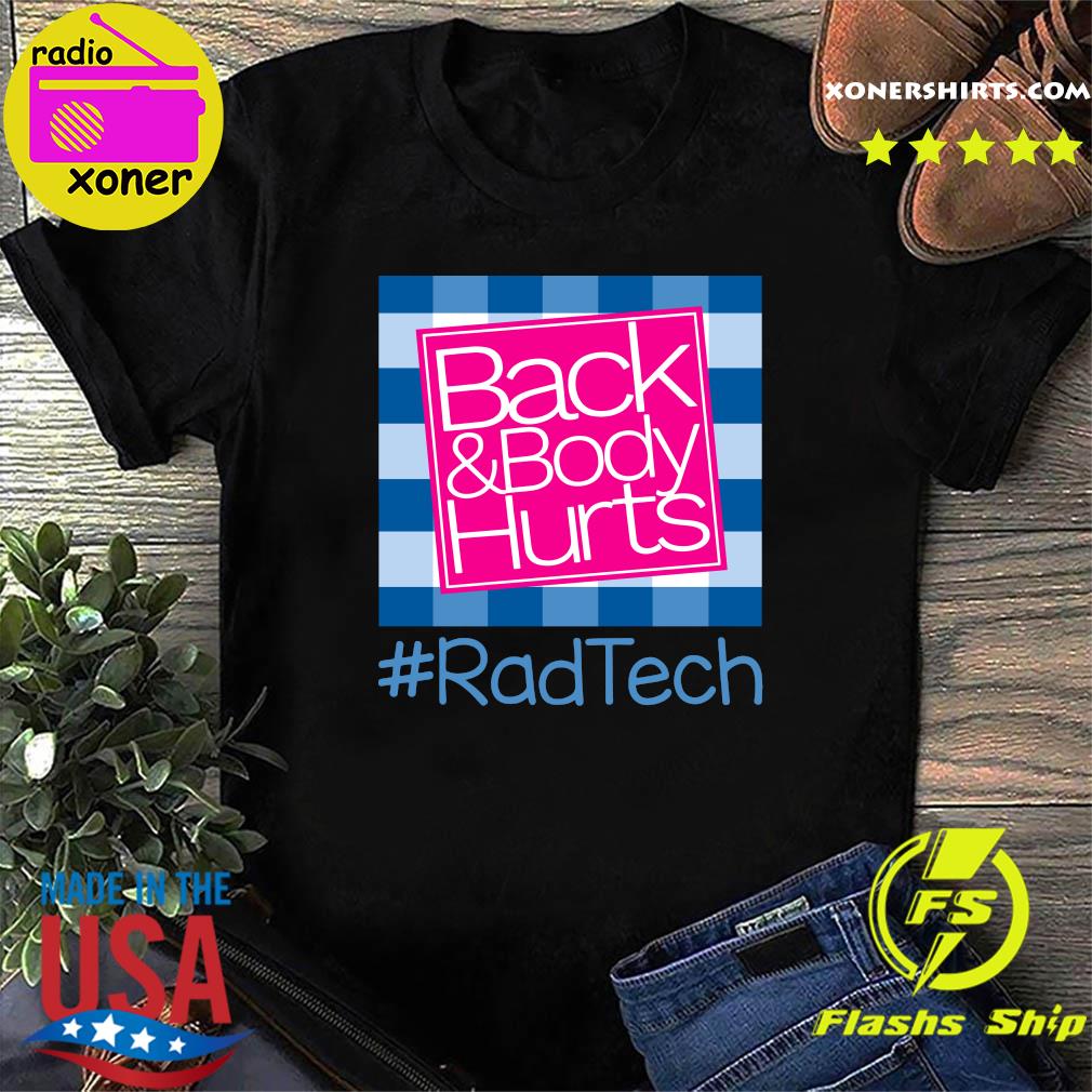 Official Back And Body Hurts Rad Tech Gift T-Shirt