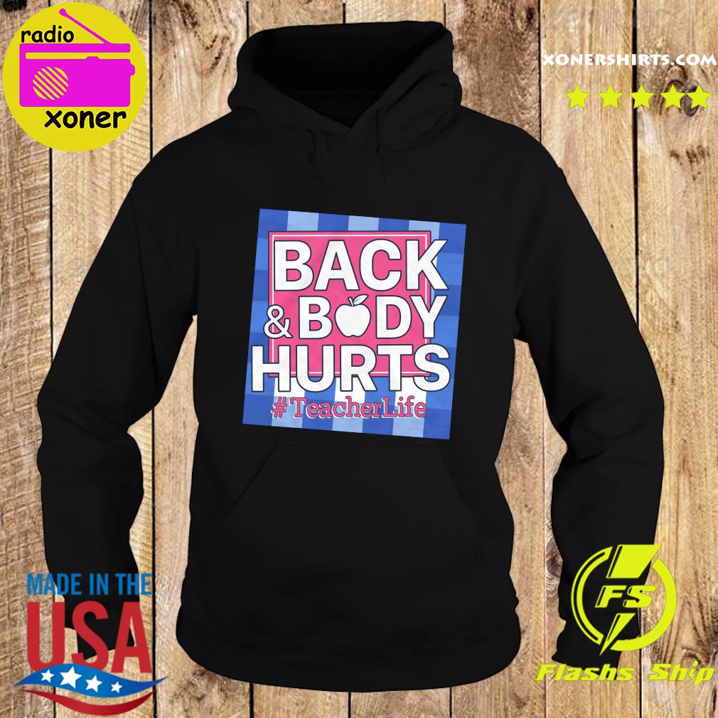 Official Back And Body Hurts #teacherlife Shirt Hoodie