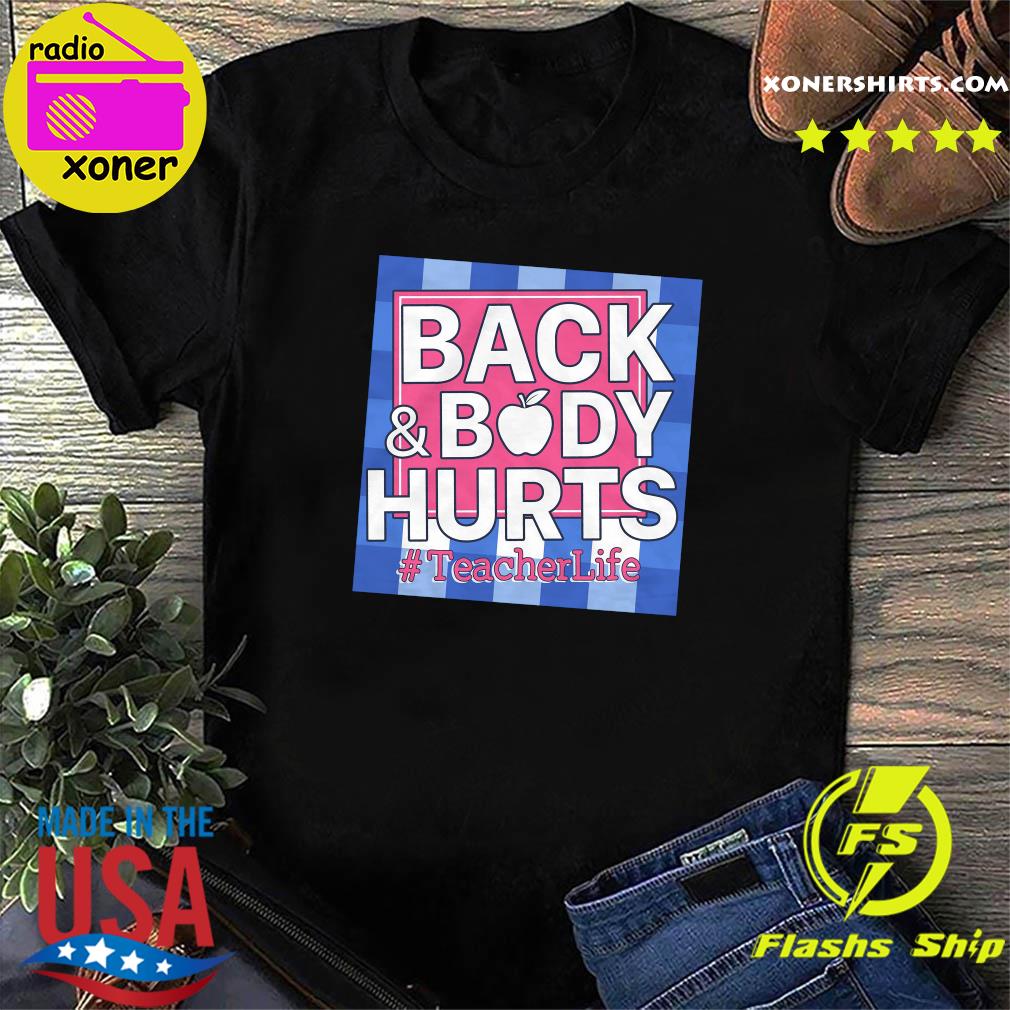 Official Back And Body Hurts #teacherlife Shirt