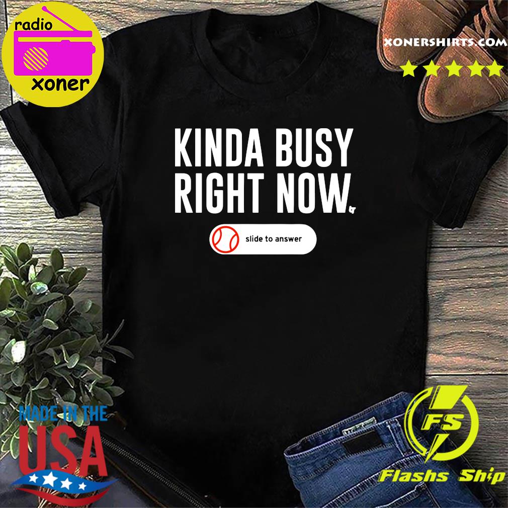 Official Kinda Busy Right Now T-shirt