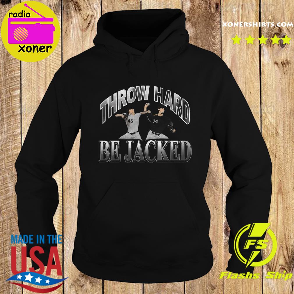 Throw Hard Be Jacked Tee Shirt Hoodie