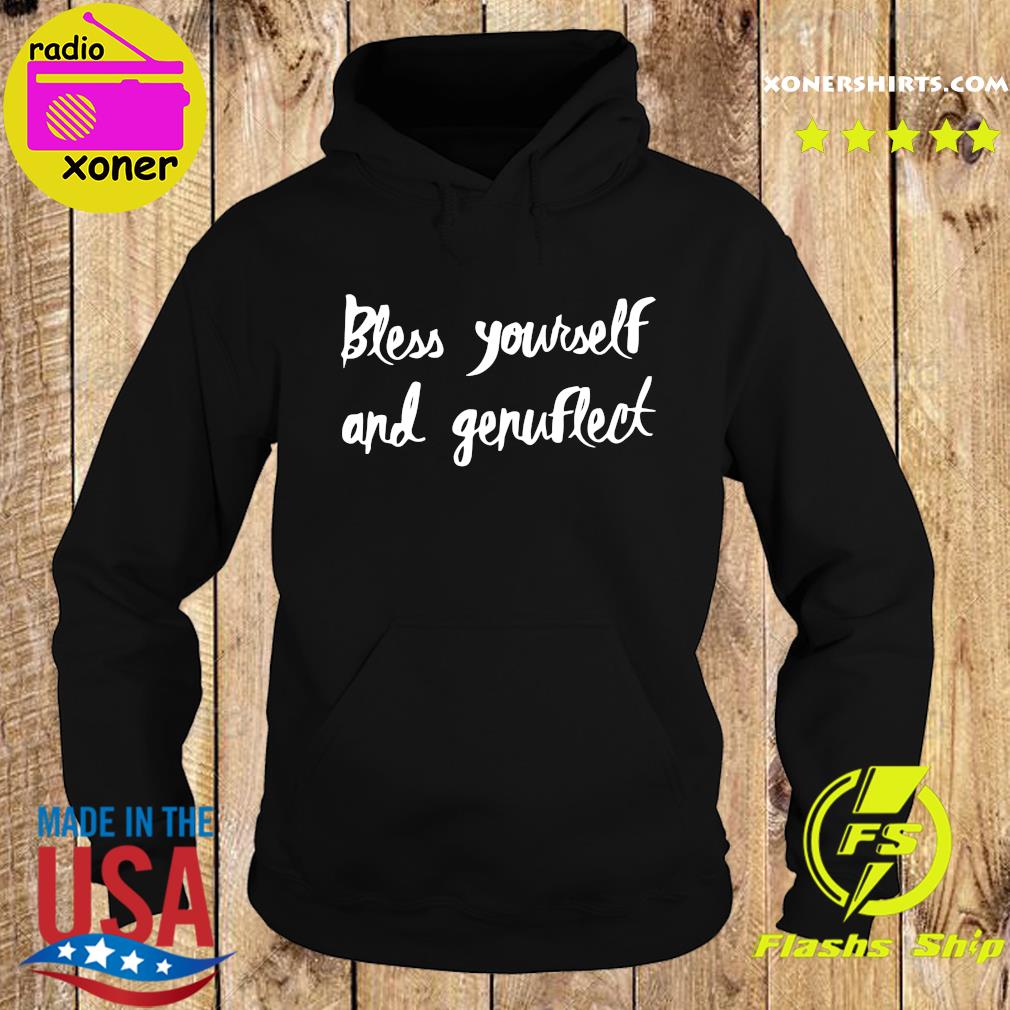 Official Bless Yourself And Genuflect 2021 Shirt Hoodie