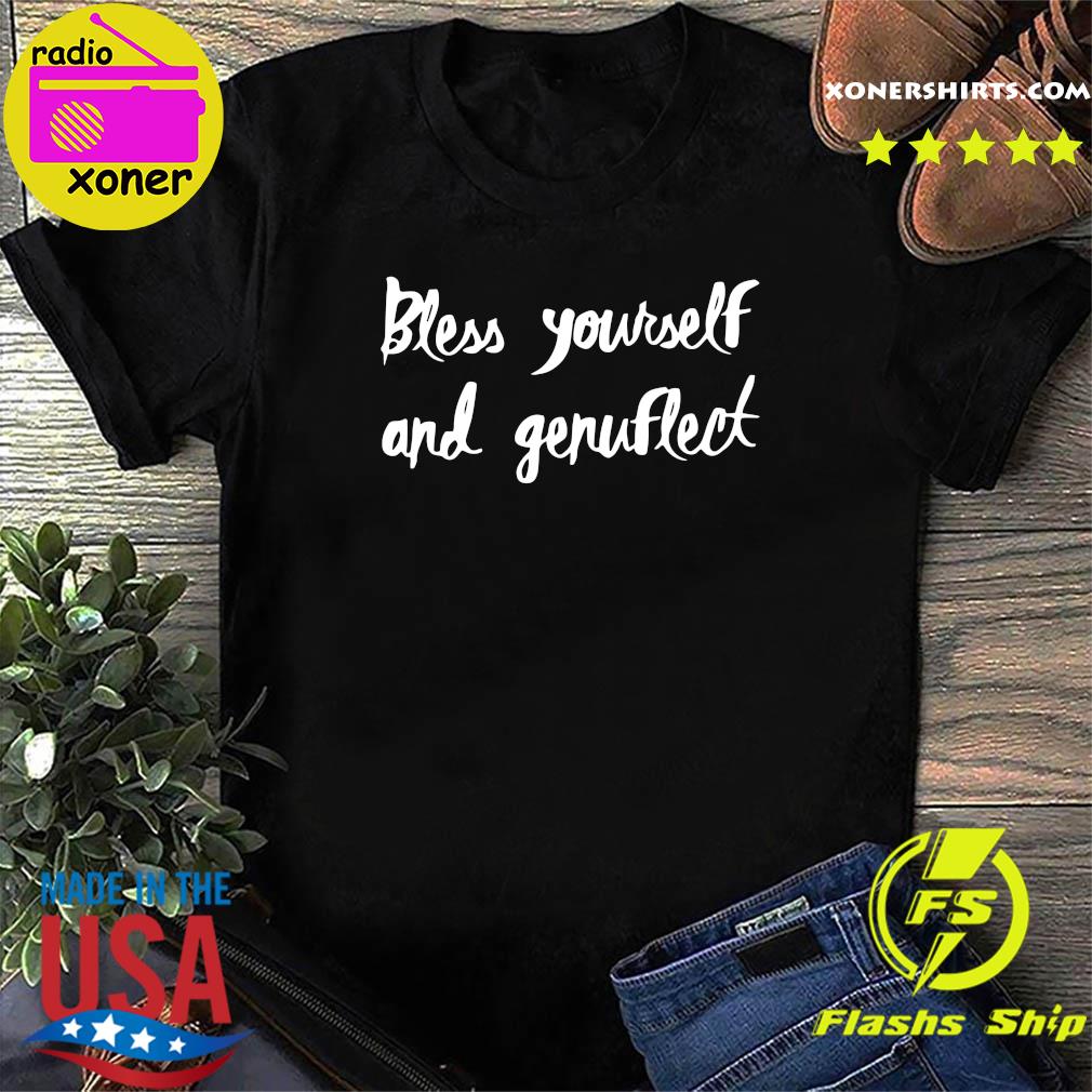 Official Bless Yourself And Genuflect 2021 Shirt