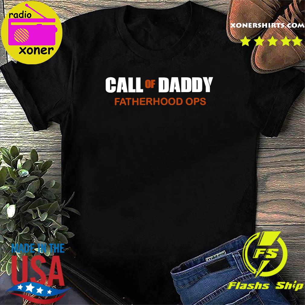 Official Call Of Daddy Fatherhood Ops Shirt