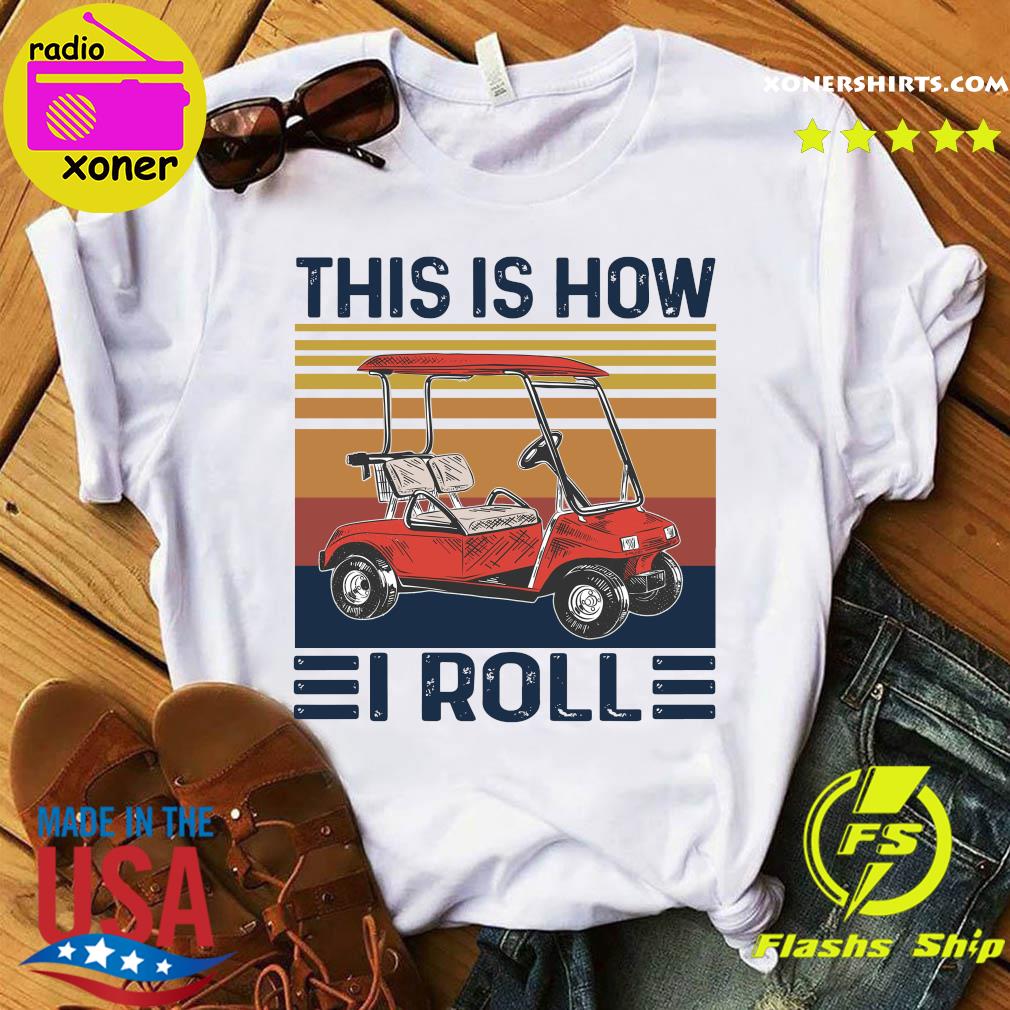 Official Golf Cart This Is How I Roll Vintage Shirt