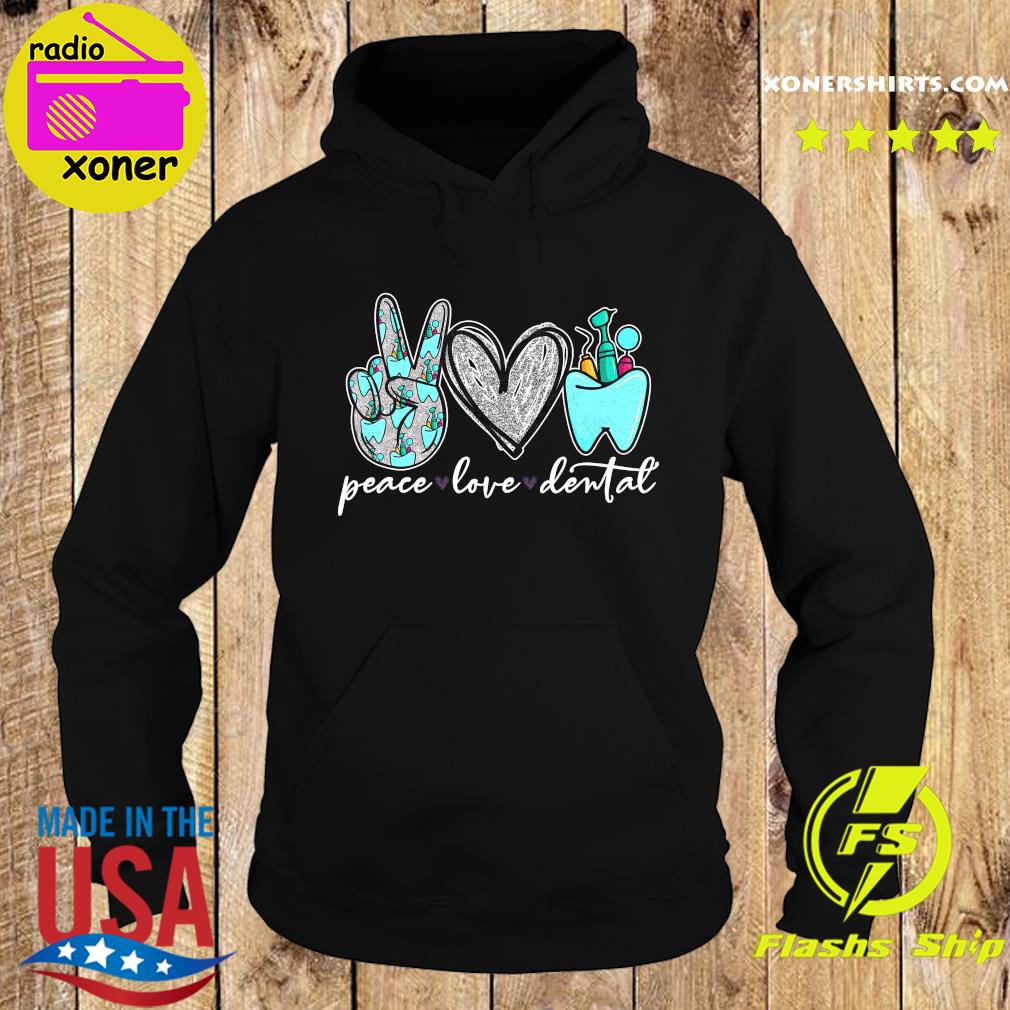 Official Peace Love Dental 2021 Tee Shirt Hoodie