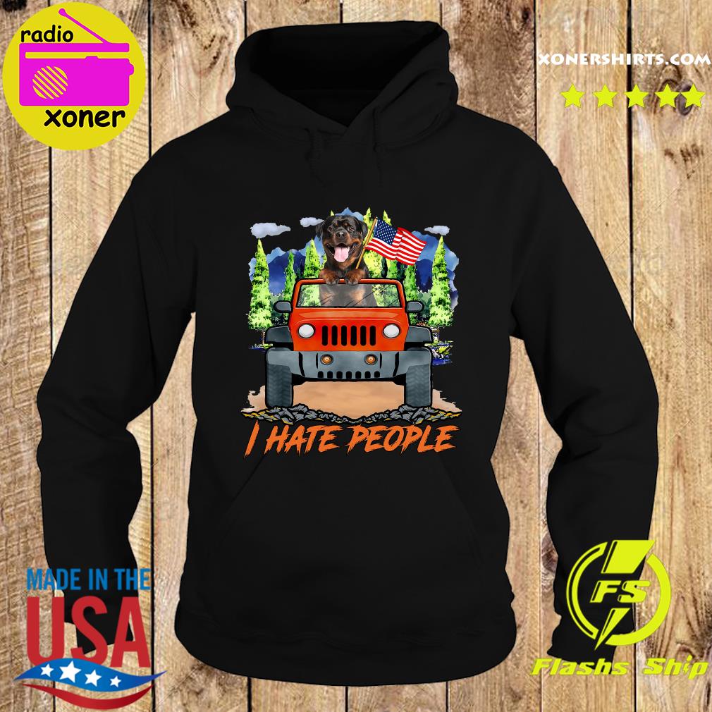 Official Rottweiler Ride Jeep I Hate People American Flag Shirt Hoodie