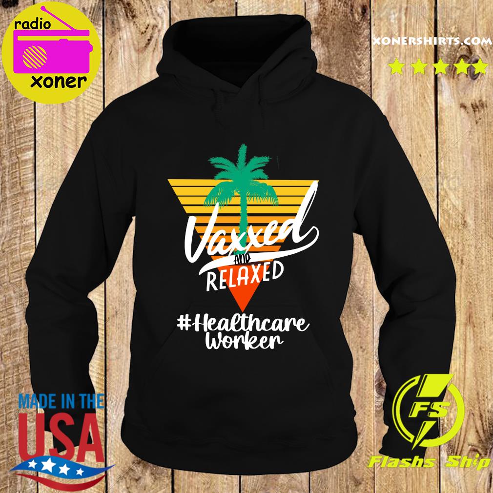 Official Vaxxed And Relaxed #Healthcareworker Retro Vintage - Hello Summer 2021 Shirt Hoodie