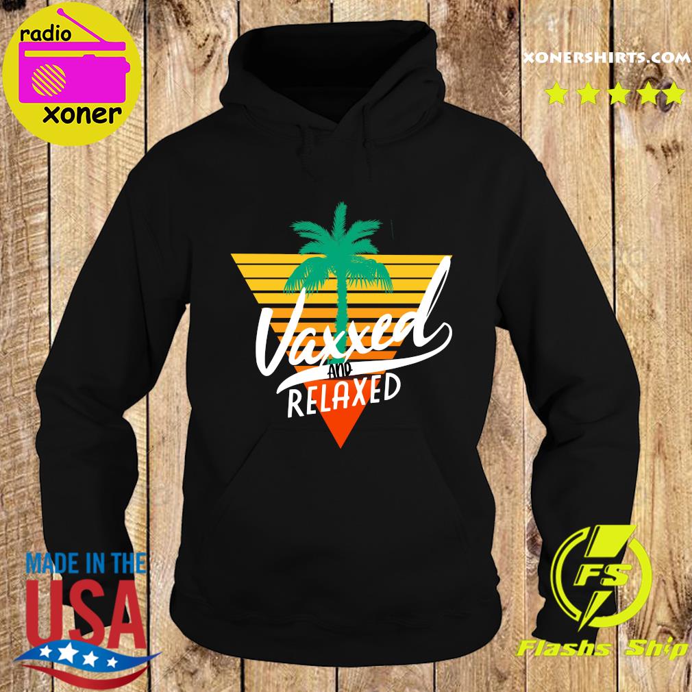 Official Vaxxed And Relaxed Retro Vintage - Hello Summer 2021 Shirt Hoodie