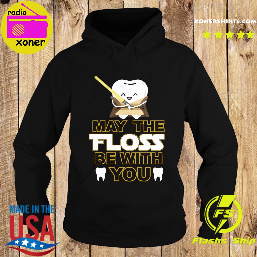 Star Wars Tooth May The Floss Be With You Shirt Hoodie