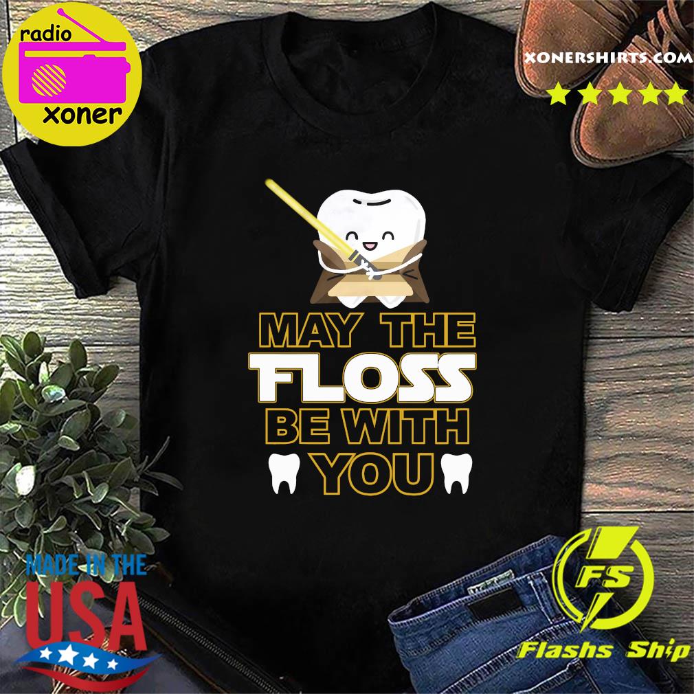 Star Wars Tooth May The Floss Be With You Shirt